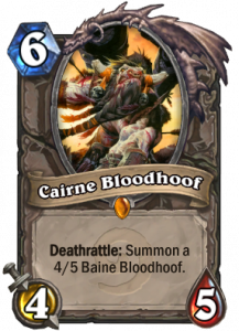 Cairne was killed by Garrosh, so... don't put this guy in a Warrior deck. It's pretty insensitive.